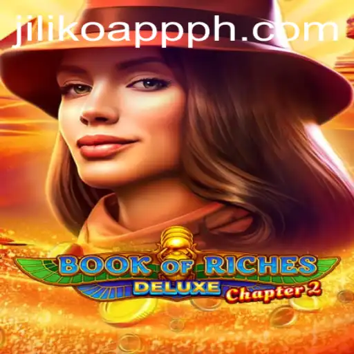 Exploring 'Book of Riches Deluxe Chapter 2' and the Jiliko App Experience